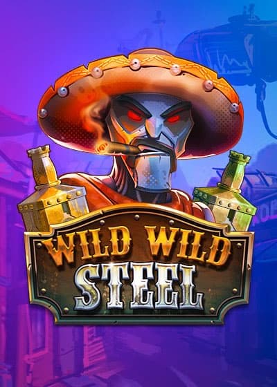 Wild Wild Steel